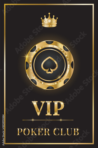 Premium VIP poster with golden poker chip with spade on it, crown and text on black background. Template for pocker club or casino. Advertising, games, casino.Vector illustration Vector illustration.
