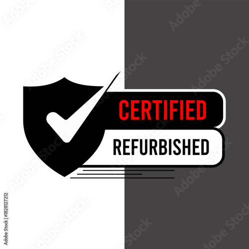 Certified Refurbished Badge – Black Shield with Checkmark, Red & White Labels for Product Verification