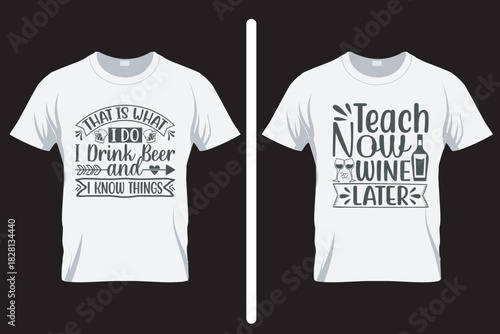 Teach now wine later, Alcohol SVG T Shirt Design. T shirt SVG Design