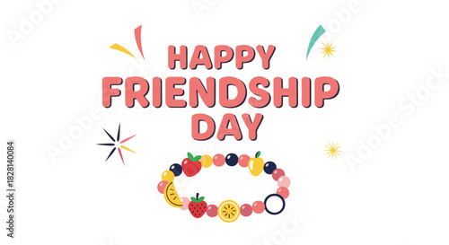 Happy Friendship Day greeting card design with a colorful fruit charm bracelet and celebratory confetti on a white background.