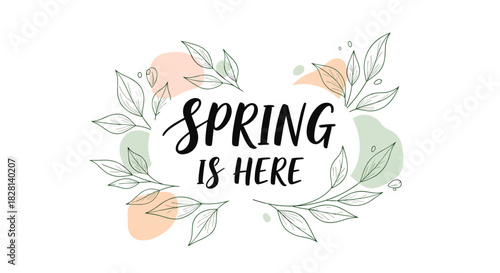 Spring is here calligraphy text surrounded by a frame of delicate hand-drawn green leaves and abstract color shapes.