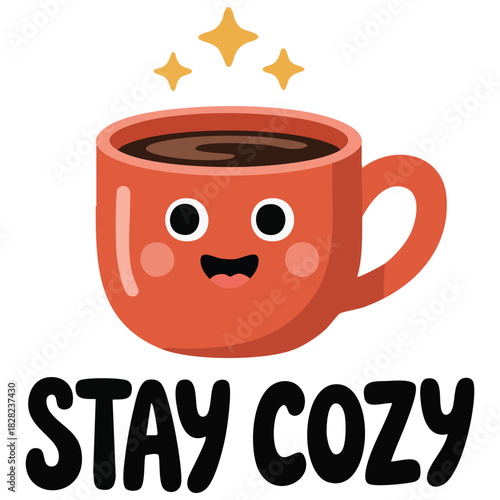 Cute smiling coffee mug with hearts stay cozy message isolated vector illustration on white background