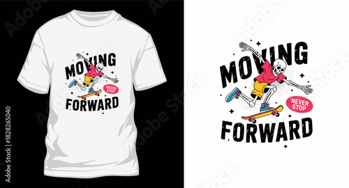 Moving forward skeleton t shirt design for skateboarding never stop