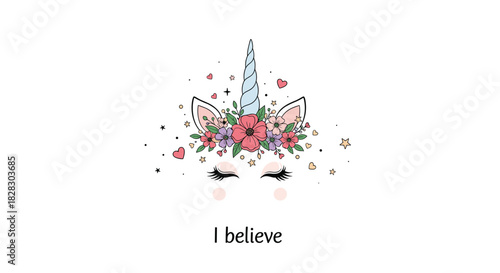A cute and minimalist illustration of a unicorn's face with closed eyes, a floral crown, and the inspirational text 'I believe'.