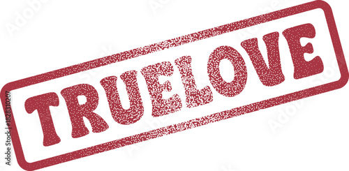 Genuine red textured rubber stamp conveying the sincere and profound sentiment of True Love