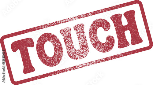 Red grunge effect rubber stamp displaying the impactful word Touch for interaction