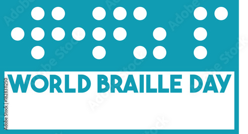 World Braille Day observance vector graphic featuring Braille dots and bold text on a teal banner with copy space. Concept for global awareness, education, visual impairment, or disability rights camp