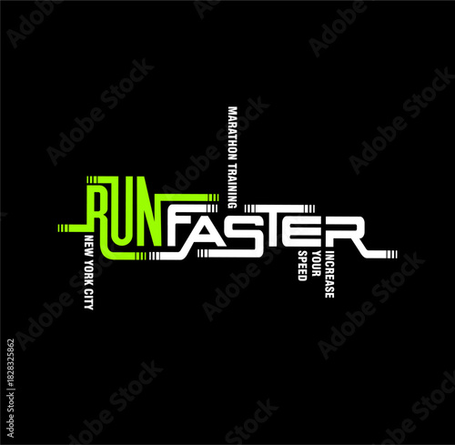 RUN FASTER slogan sport tee graphic typography vector illustration