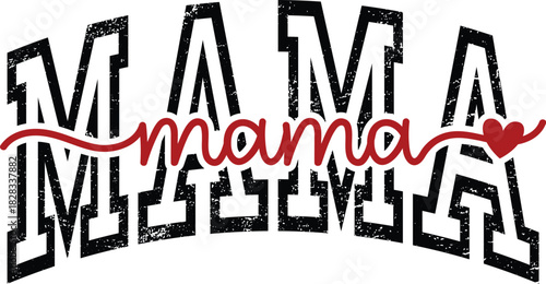 Mama with Heart and Distressed Typography mother parent