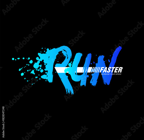 RUN FASTER slogan sport tee graphic typography vector illustration