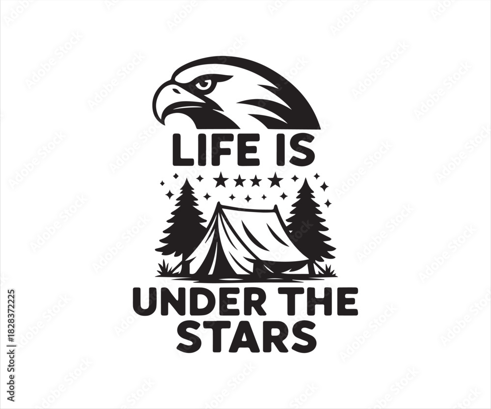 Naklejka premium Eagle Camping Tent with Pine Trees and Life Is Under the Stars Quote Illustration
