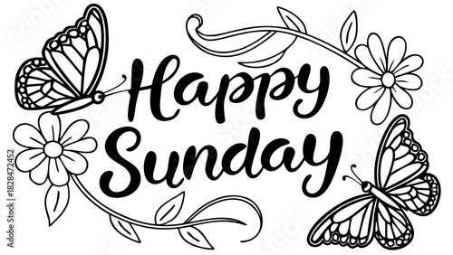 Vector illustration of words ‘HAPPY SUNDAY’ in cheerful lettering, decorated with flowers, two fluttering butterflies, and fresh leaves
