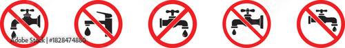 Prohibition Water Usage Icons Set,  No drinkable water sign icon. Red prohibition non potable water sign. Do not drink water sign.