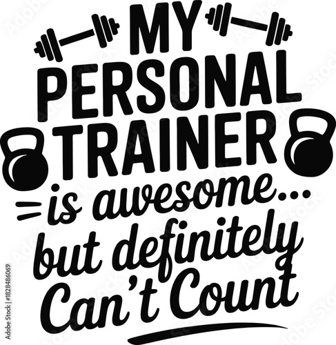 My Personal Trainer is Awesome But Cant Count Text