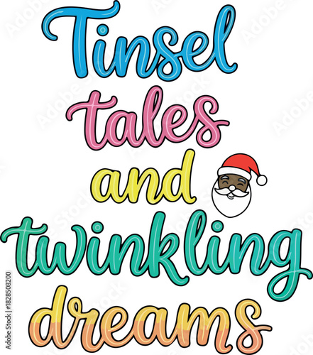 Whimsical tinsel tales and twinkling dreams text art with vibrant gradient colors and sparkle effects T-shirt design, Generative Ai
