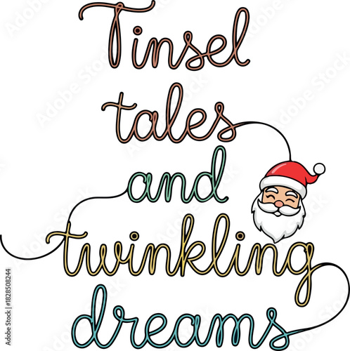 Whimsical christmas typography featuring tinsel tales and twinkling dreams with a santa claus illustration T-shirt design, Generative Ai