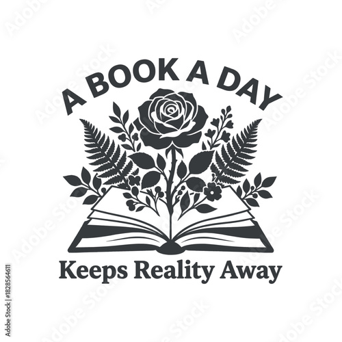Floral open book silhouette with rose and fern leaves motivational reading quote typography design for bookworm apparel and merchandise