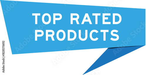 Blue color speech banner with word top rated product on white background