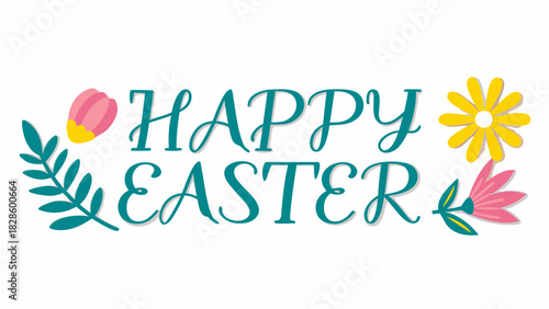 Happy easter greeting with colorful floral elements and elegant teal script lettering on a white background