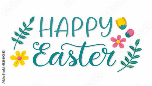 Happy easter greeting with floral accents and whimsical teal calligraphy on a white background