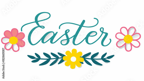 Joyful easter greeting with whimsical floral accents and elegant teal calligraphy on a clean white background