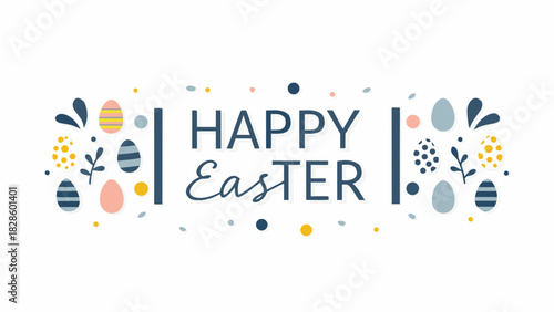 Happy easter greeting with decorative elements and colorful easter eggs perfect for spring celebrations and festive designs