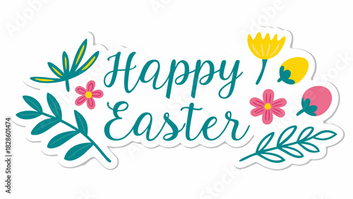 Happy easter greeting with colorful floral and leaf decorations in a playful hand drawn style on a white background