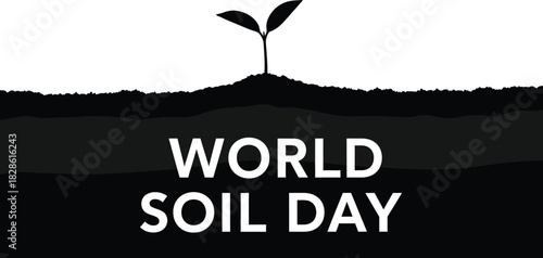 Black and graphic illustration for world soil day featuring a small seedling growing from a mound of earth above text