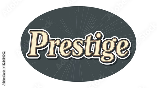 Elegant retro style badge design featuring the word 'Prestige' for premium quality branding and classic product labeling. Perfect for high-end distinction