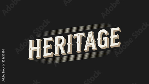 Heritage Text on Dark Background Legacy, History, and Cultural Pride