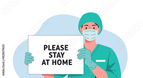 Male medical professional in a surgical mask and scrubs holding a please stay at home sign to promote public health awareness.
