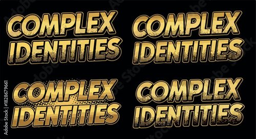 Complex identities typography with gold and dark accents