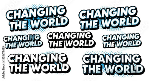 Changing the world text with halftone effect