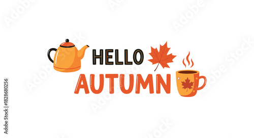 Cozy hello autumn greeting with a warm teapot a steaming mug and a colorful maple leaf for a seasonal welcoming design.