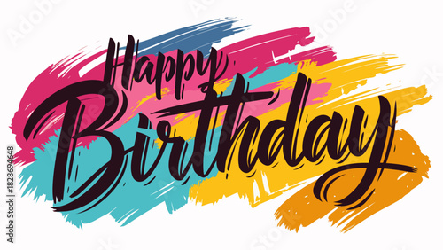 Happy birthday handwritten calligraphy text with colorful abstract brush strokes background