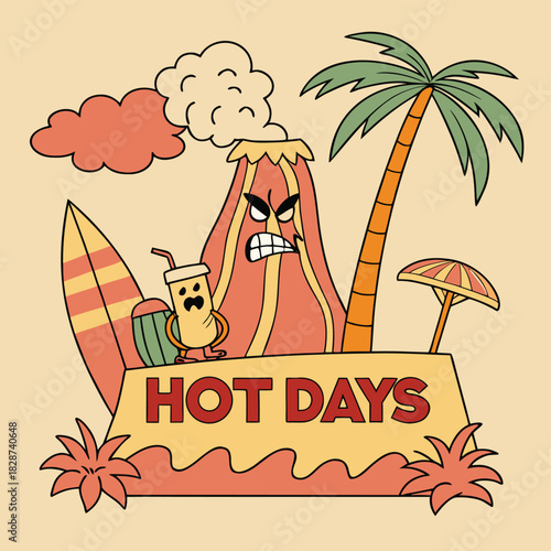 A retro cartoon illustration depicting an angry erupting volcano, a palm tree, a surfboard, a scared drink character, and a "HOT DAYS" sign on a tropical beach.