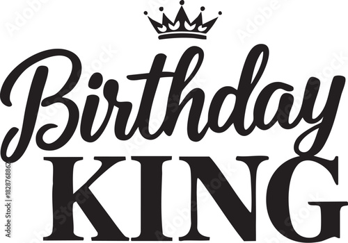 Birthday King Script Typography Vector Illustration Crown Celebration Party Card Apparel Graphic Design Element