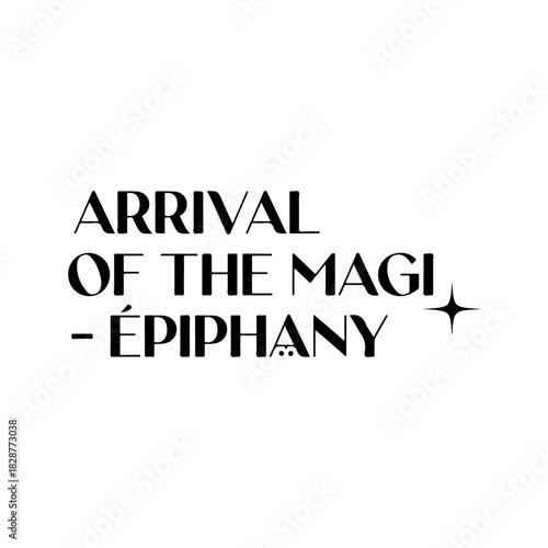 Arrival of the magi - epiphany