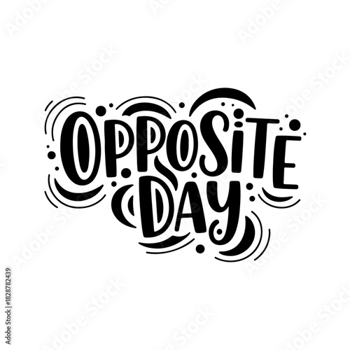 Opposite day hand lettering