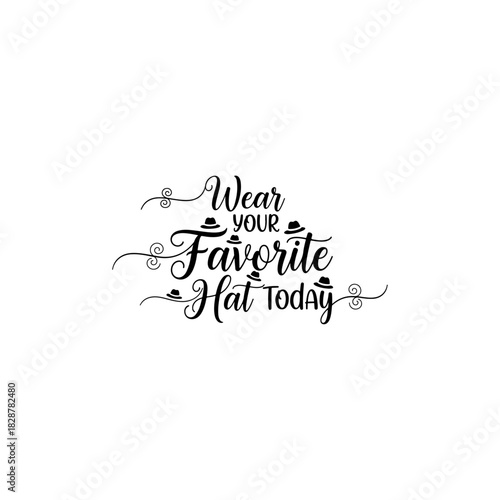 Wear your favorite hat today