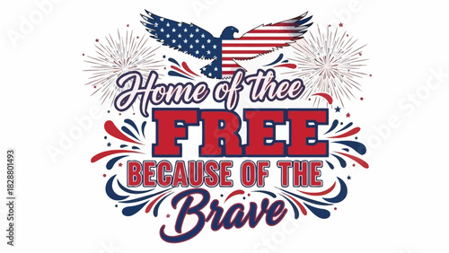 Patriotic American slogan design with a bald eagle, USA flag wings, and fireworks, celebrating freedom and honoring military heroes