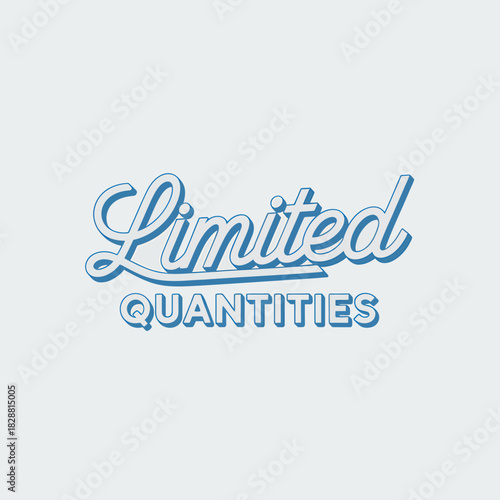 Attention Grabbing Limited Quantities Text Design for Marketing Campaigns and Promotions Announcement to Drive Sales Increase Urgency