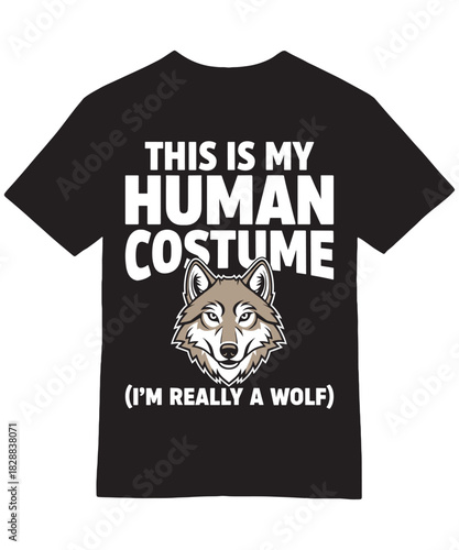 Wolf Human Costume Funny Quote T-Shirt