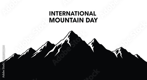 Black and white graphic illustration of mountain range silhouette with text international mountain day isolated on white background
