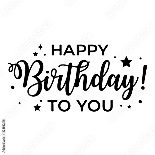 Fun and festive "Happy Birthday To You" modern calligraphy decorated with stars and dots, perfect for party invitations. Available as EPS, JPG, and transparent PNG vector illustration.