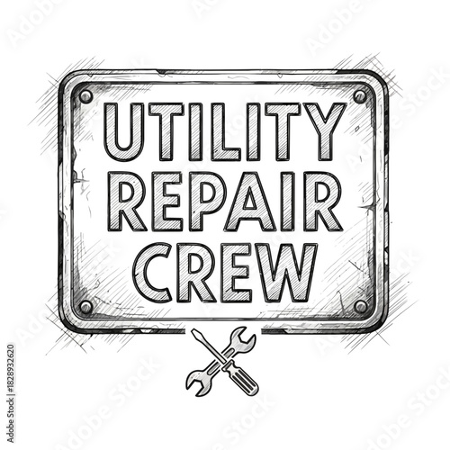 Hand Drawn Utility Repair Crew Sign with Tools for Maintenance Work