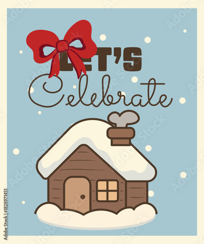 Let's Celebrate with Home and Snow Background