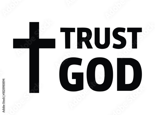 Black Christian cross and text Trust God on white christianity religion