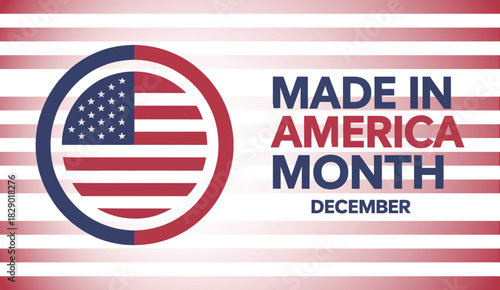 Made in America Month celebration graphic in December, featuring the USA flag and text promoting domestic manufacturing, patriotism, and local business support