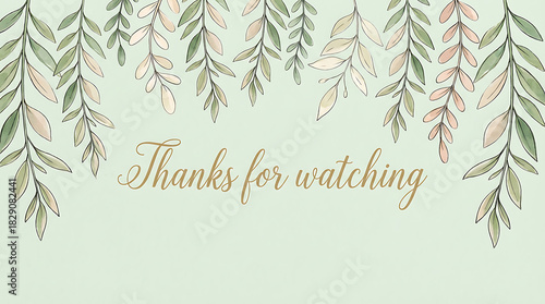Elegant Thanks for watching message with watercolor leaves perfect for video outros.